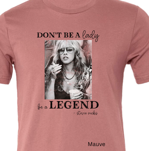 Don'T Be A Lady, Be A Legend Tee